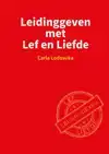 LEIDINGGEVEN MET LEF EN LIEFDE