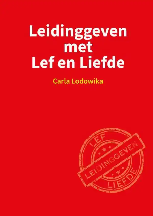 LEIDINGGEVEN MET LEF EN LIEFDE