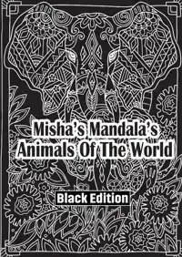 MISHA'S MANDALA'S: ANIMALS OF THE WORLD PART 2