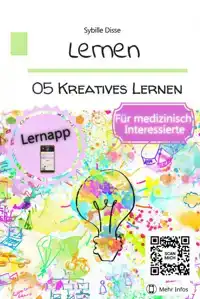 LERNEN BAND 05: KREATIVES LERNEN FUR MEDIZINISCH INTERESSIER