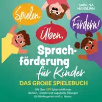 SPIELEN, UBEN, FORDERN! SPRACHFORDERUNG FUR KINDER.