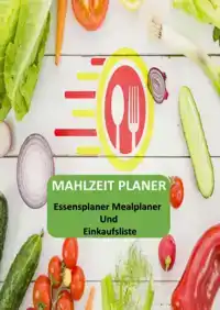 MAHLZEIT PLANER: ESSENSPLANER MEALPLANER UND EINKAUFSLISTE