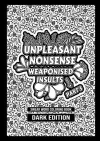 UNPLEASANT NONSENSE DEEL 3: WEAPONISED INSULTS