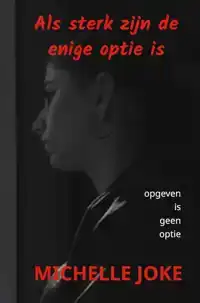 ALS STERK ZIJN DE ENIGE OPTIE IS