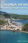 NUNCA NEVA NO MEU ANIVERSARIO