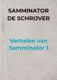 VERHALEN VAN SAMMINATOR 1