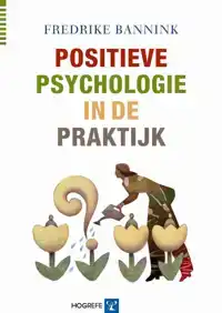 POSITIEVE PSYCHOLOGIE IN DE PRAKTIJK