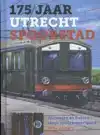175 JAAR UTRECHT SPOORSTAD