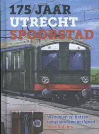 175 JAAR UTRECHT SPOORSTAD
