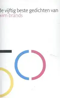 DE VIJFTIG BESTE GEDICHTEN VAN WIM BRANDS