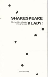 SHAKESPEARE DEAD?!