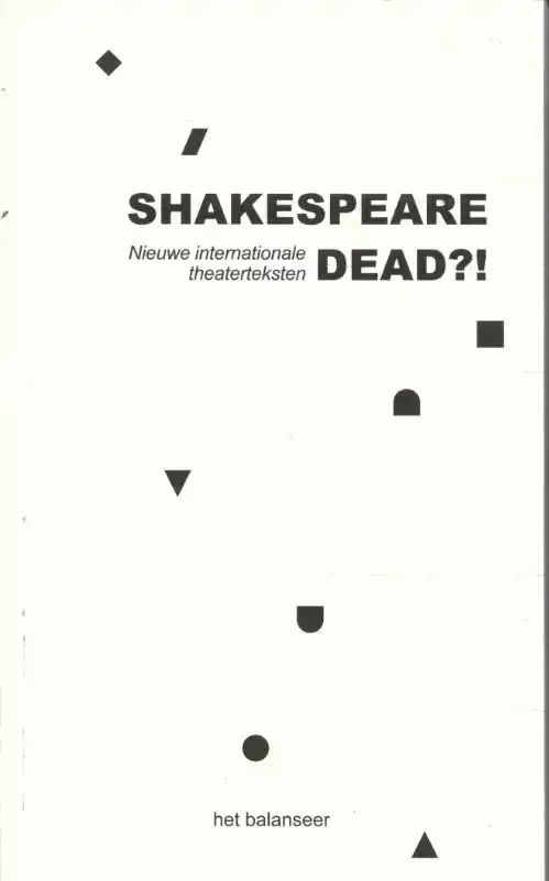 SHAKESPEARE DEAD?!