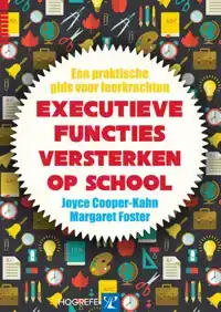 EXECUTIEVE FUNCTIES VERSTERKEN OP SCHOOL