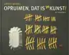 OPRUIMEN, DAT IS DE KUNST!