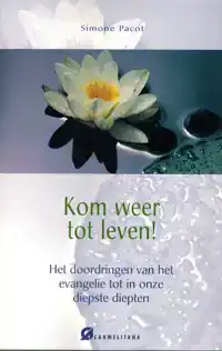 KOM WEER TOT LEVEN!