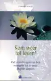 KOM WEER TOT LEVEN!