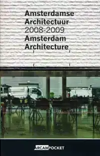 AMSTERDAMSE ARCHITECTUUR 2008-2009 / AMSTERDAM ARCHITECTURE