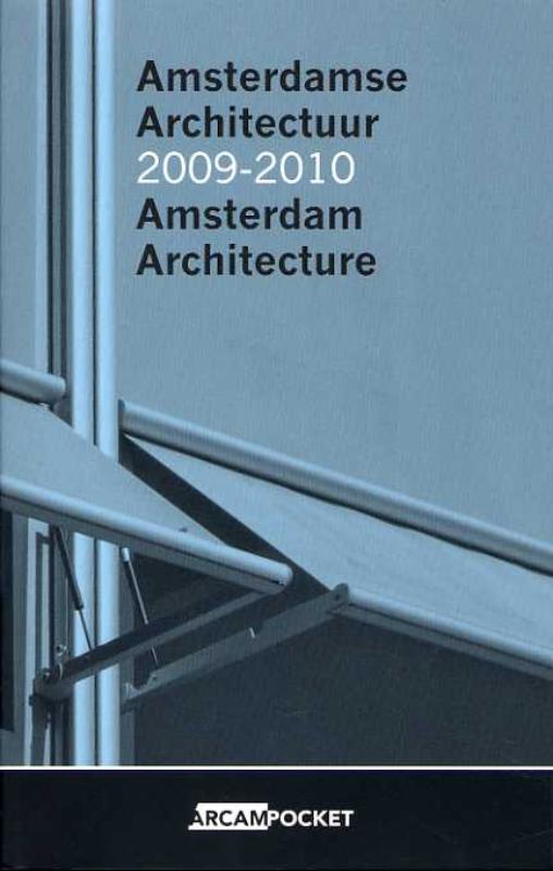 AMSTERDAMSE ARCHITECTUUR 2009-2010 / AMSTERDAM ARCHITECTURE