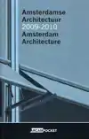AMSTERDAMSE ARCHITECTUUR 2009-2010 / AMSTERDAM ARCHITECTURE