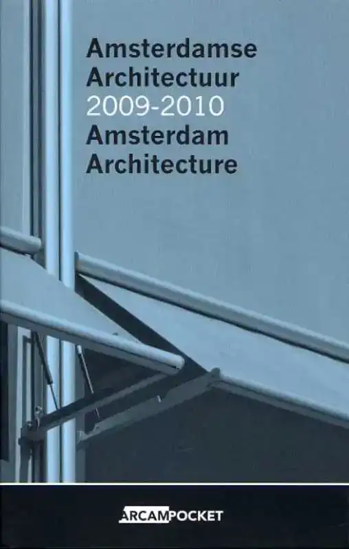AMSTERDAMSE ARCHITECTUUR 2009-2010 / AMSTERDAM ARCHITECTURE