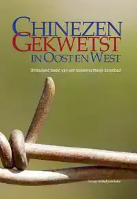 CHINEZEN GEKWETST IN OOST EN WEST