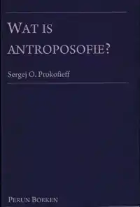 WAT IS ANTROPOSOFIE?