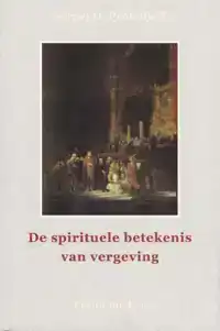 DE SPIRITUELE BETEKENIS VAN VERGEVING