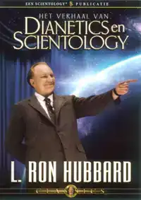 HET VERHAAL VAN DIANETICS EN SCIENTOLOGY