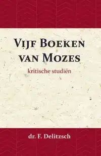 KRITISCHE STUDIEN OVER DE VIJF BOEKEN VAN MOZES