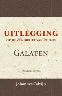 UITLEGGING OP DEN ZENDBRIEF VAN PAULUS AAN DE GALATEN