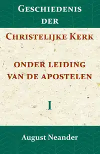 GESCHIEDENIS DER CHRISTELIJKE KERK ONDER LEIDING VAN DE APOS