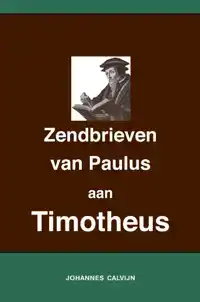 UITLEGGING OP DE ZENDBRIEVEN VAN PAULUS AAN TIMOTHEUS