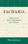 VERKLARING DER GODSPRAKEN DER PROFEET ZACHARIA