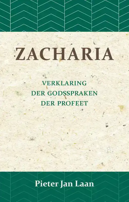 VERKLARING DER GODSPRAKEN DER PROFEET ZACHARIA