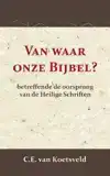 VAN WAAR ONZE BIJBEL?