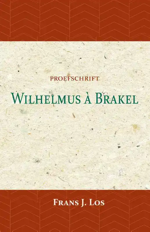 WILHELMUS A BRAKEL