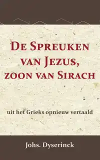 DE SPREUKEN VAN JEZUS, DE ZOON VAN SIRACH