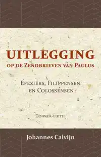 UITLEGGING OP DE ZENDBRIEVEN VAN PAULUS AAN DE EFEZIERS, FIL