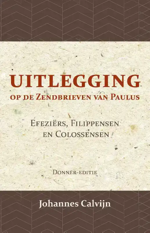 UITLEGGING OP DE ZENDBRIEVEN VAN PAULUS AAN DE EFEZIERS, FIL