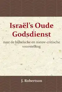 ISRAEL'S OUDE GODSDIENST