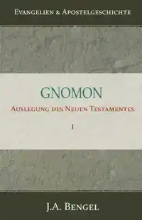 GNOMON - AUSLEGUNG DES NEUEN TESTAMENTES I