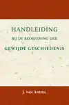 HANDLEIDING BIJ DE BEOEFENING DER GEWIJDE GESCHIEDENIS