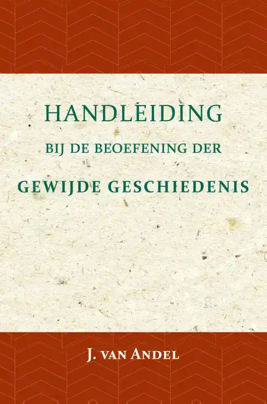 HANDLEIDING BIJ DE BEOEFENING DER GEWIJDE GESCHIEDENIS