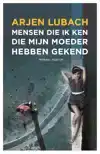 MENSEN DIE IK KEN DIE MIJN MOEDER HEBBEN GEKEND