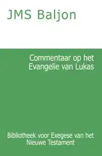 COMMENTAAR OP HET EVANGELIE VAN LUKAS