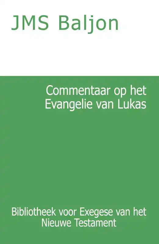 COMMENTAAR OP HET EVANGELIE VAN LUKAS