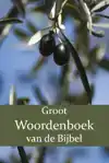 GROOT WOORDENBOEK VAN DE BIJBEL O-Z