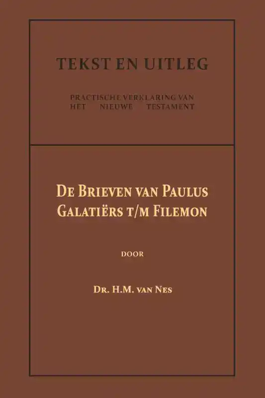 DE BRIEVEN VAN PAULUS: GALATIERS T/M FILEMON