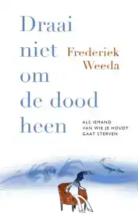 DRAAI NIET OM DE DOOD HEEN