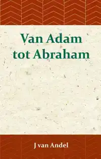 VAN ADAM TOT ABRAHAM